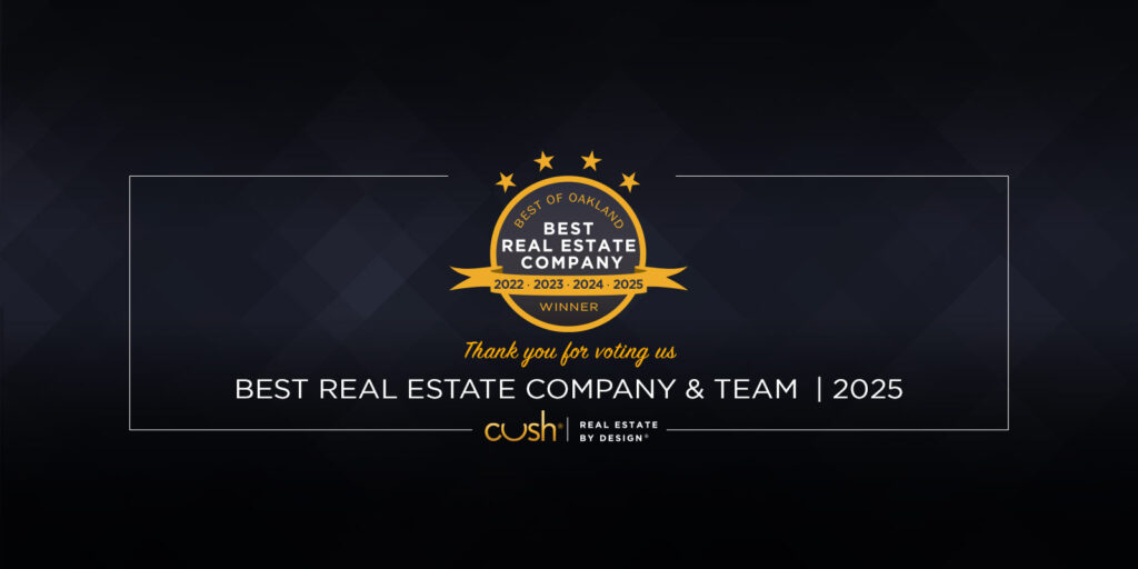 Award-winning Cush Real Estate named Best Real Estate Company and Best Real Estate Team in Oakland by Best of Oakland 2025